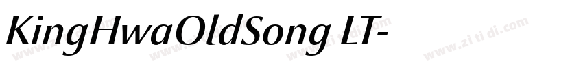 KingHwaOldSong LT字体转换 KingHwaOldSong LT字体转换